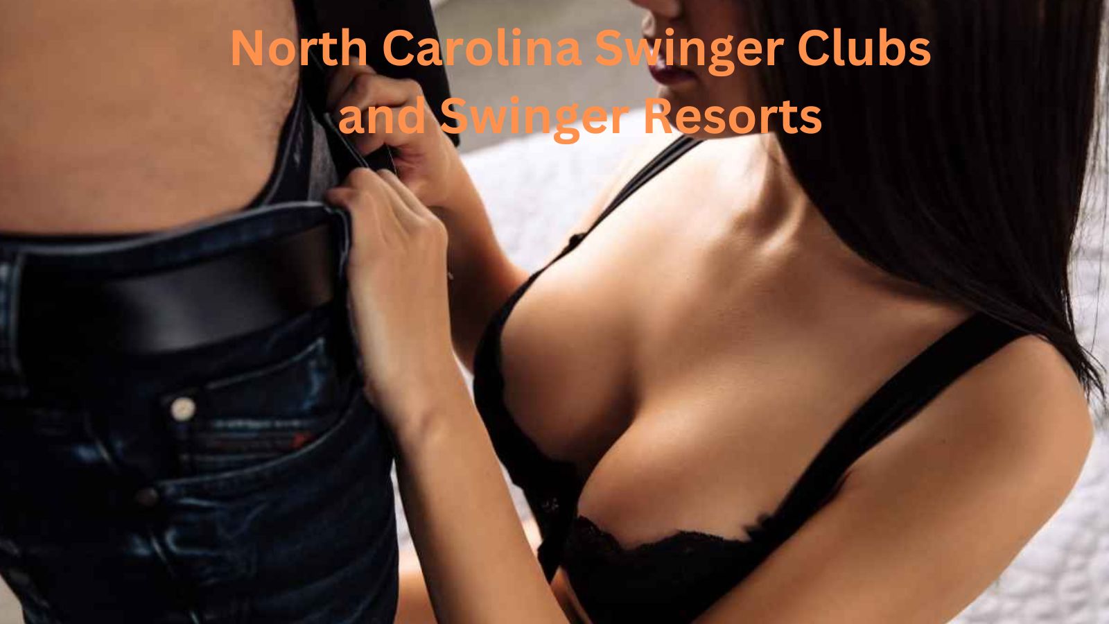 2024 North Carolina Swinger Clubs and Resorts: Top fun swinger spots