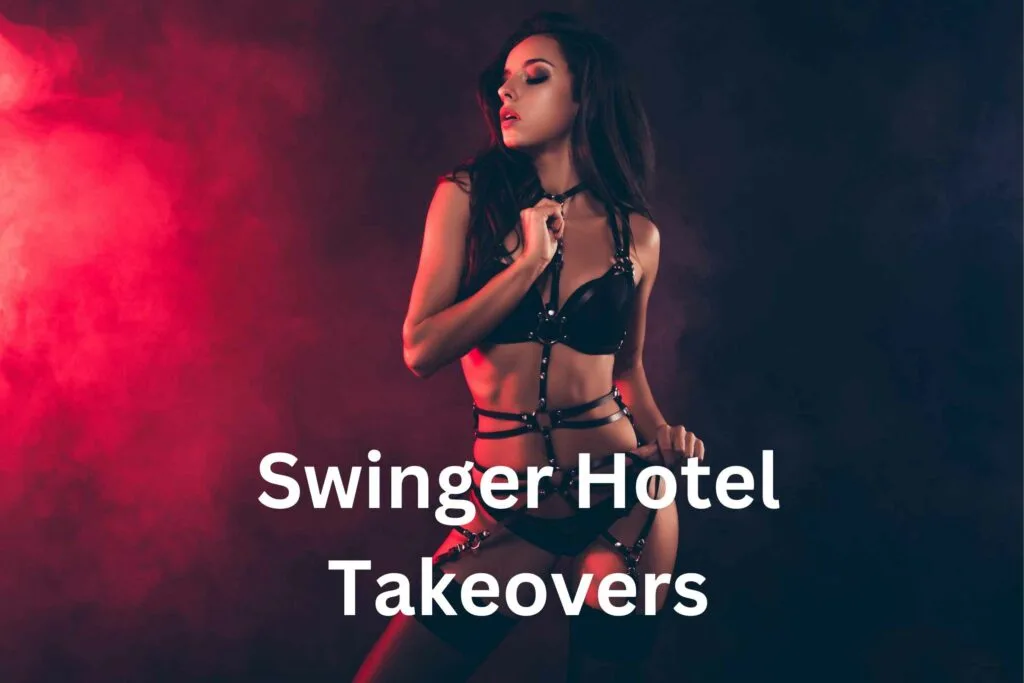 Swinger Hotel Takeovers