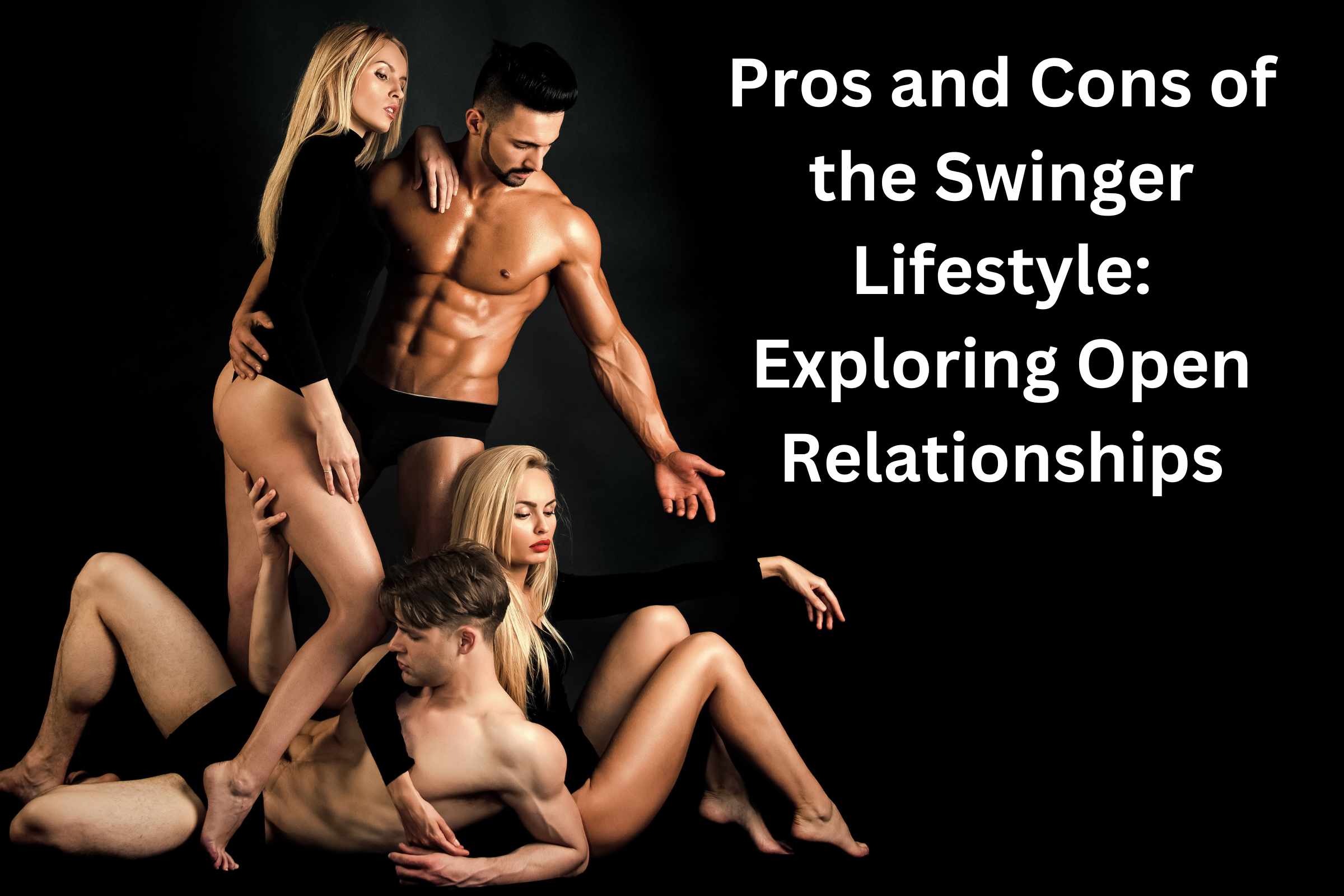 2023 Pros and Cons of the Swinger Lifestyle Exploring Open Relationships