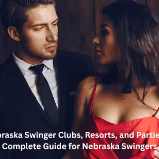 Nebraska Swinger Clubs, Resorts, and Parties: A Complete Guide for Nebraska Swingers